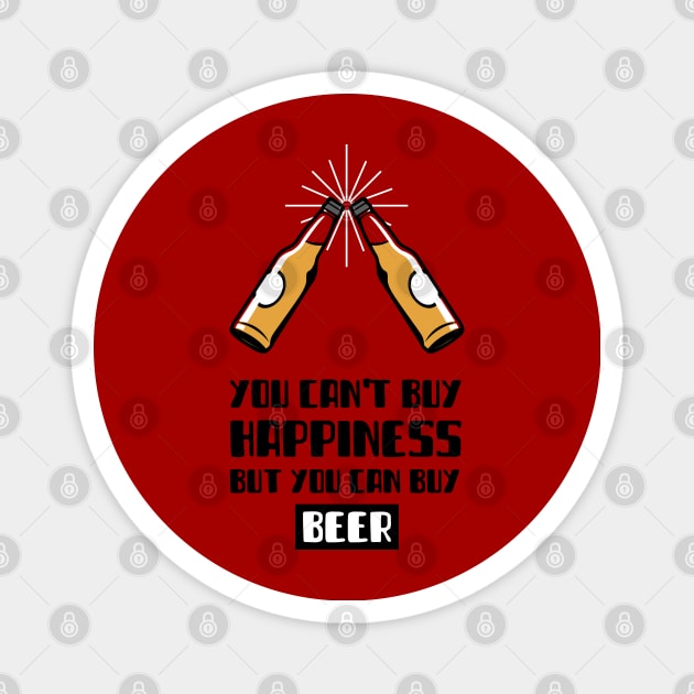 You Can't Buy Happiness But You Can Buy Beer Magnet by BeerShirtly01